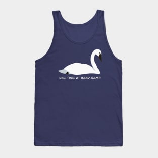 One Time at Band Camp - Trumpeter Swan Bird Humour Design Tank Top